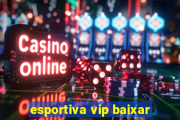 esportiva vip baixar